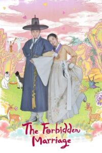 Colorful poster of The Forbidden Marriage featuring the male and female leads in traditional Korean attire, surrounded by whimsical illustrations of animals and vibrant scenery, capturing the playful and romantic tone of the drama.