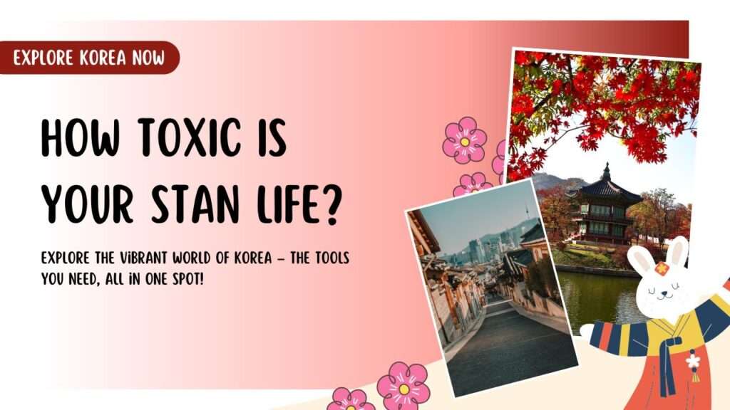 How Toxic Is Your Stan Life