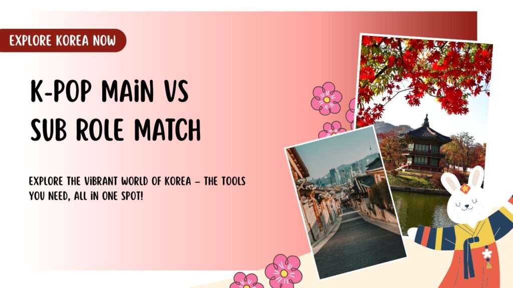 K-pop Main vs Sub Role Match