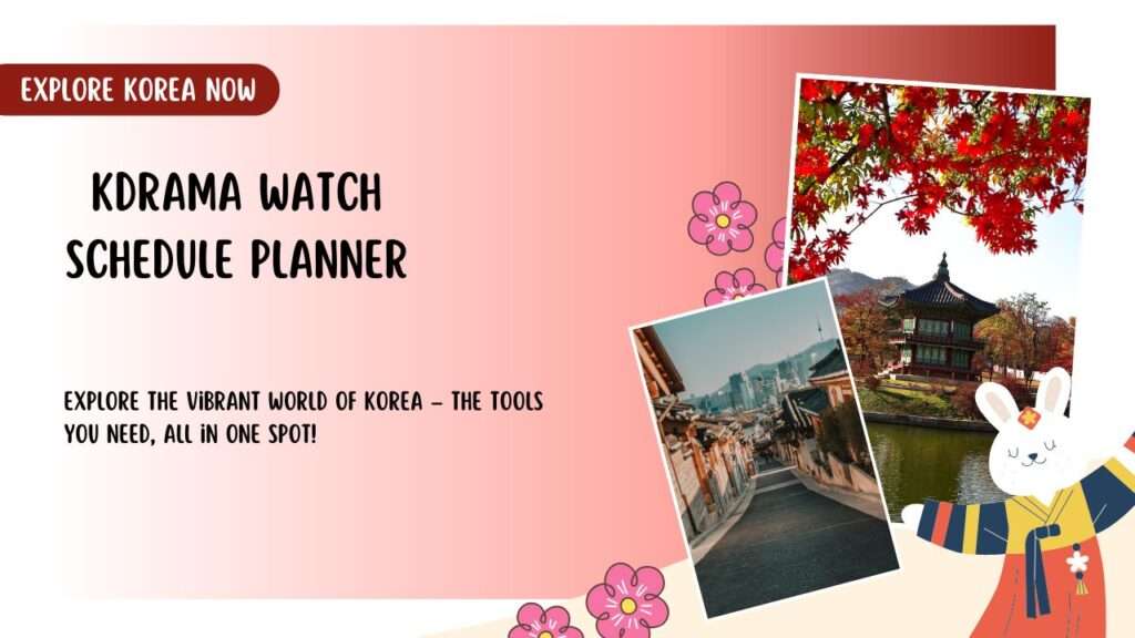 Kdrama Watch Schedule Planner