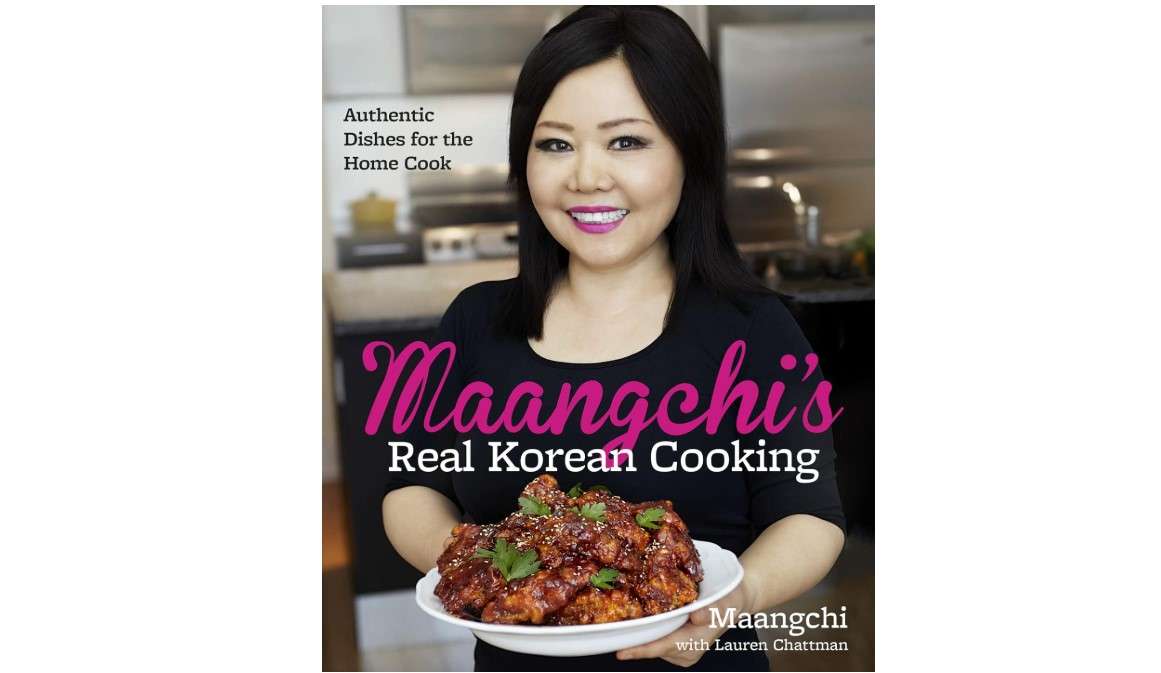 Maangchi's Real Korean Cooking: Authentic Dishes for the Home Cook 